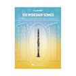 Cover of '101 Worship Songs for Clarinet' sheet music book with an image of a clarinet and the title text displayed against a blue and yellow gradient background.