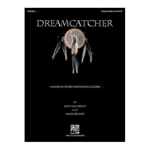 Cover of 'Dreamcatcher' by John Jacobson and Mark Brymer, for middle schools and kids musicals