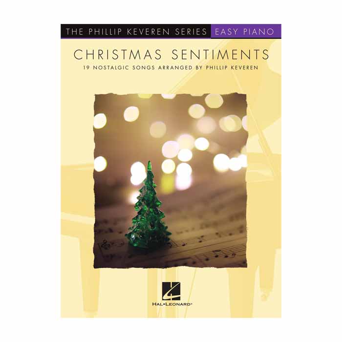 Christmas Sentiments: 19 Nostalgic Songs Arranged by Phillip Keveren