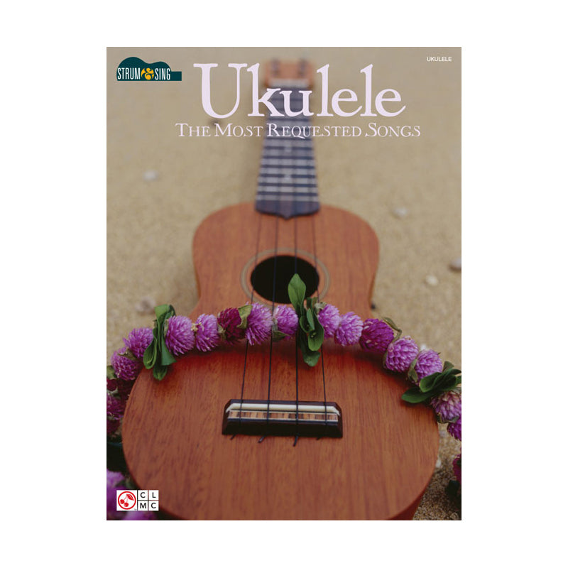 Ukulele - The Most Requested Songs