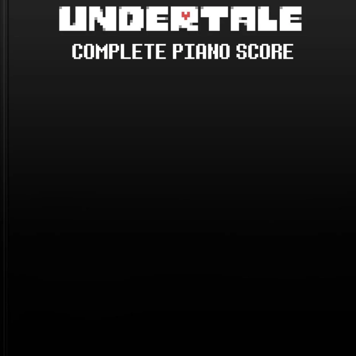 UNDERTALE COMPLETE PIANO SCORE　未開封 UNDERTALE Complete Piano Score – Teton Music | Pianos