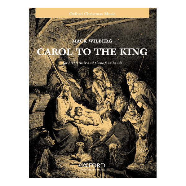 Book cover of 'Carol to the King' by Mack Wilberg featuring a nativity scene illustration.