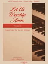 Let Us Worship Anew Volume 2