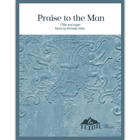 Praise to the man hymn sheet music choir