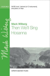 then we'll sing hosanna by mack wilberg for choir sheet music sung by tabernacle choir