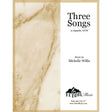 Cover of the sheet music book 'Three Songs' by Michelle Williams, published by Teton Music.