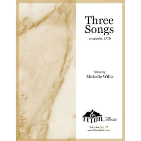 Cover of the sheet music book 'Three Songs' by Michelle Williams, published by Teton Music.