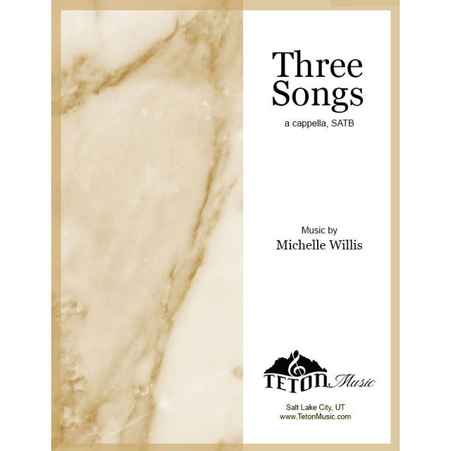 Cover of the sheet music book 'Three Songs' by Michelle Williams, published by Teton Music.